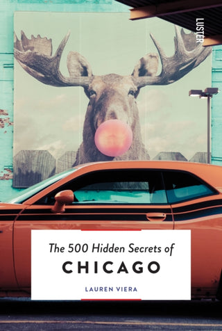 Cover image for 9789460583988 - The 500 Hidden Secrets of Chicago