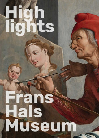 Cover image for 9789462626829 - Highlights of the Frans Hals Museum