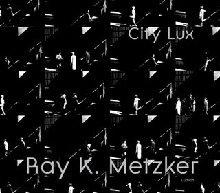 Cover image for 9789464781175 - Ray K. Metzker: City Lux