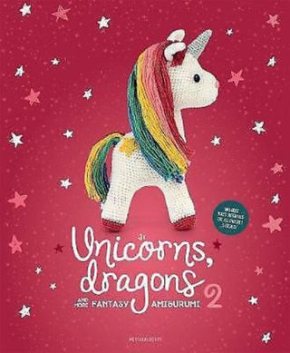 Cover image for 9789491643330 - Unicorns, Dragons and More Fantasy Amigurumi 2