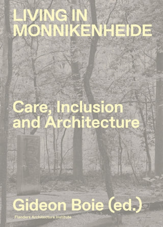 Supplemental image for 9789492567314 - Living in Monnikenheide. Care, Inclusion and Architecture