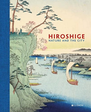 Cover image for 9789493039988 - Hiroshige: Nature and the City