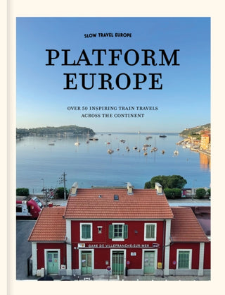 Cover image for 9789493338845 - Slow Travel Europe: Platform Europe