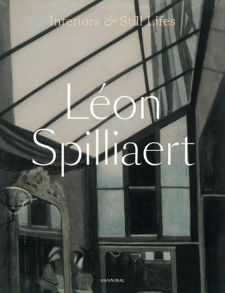 Cover image for 9789493531017 - Leon Spilliaert: Interiors and Still Lifes