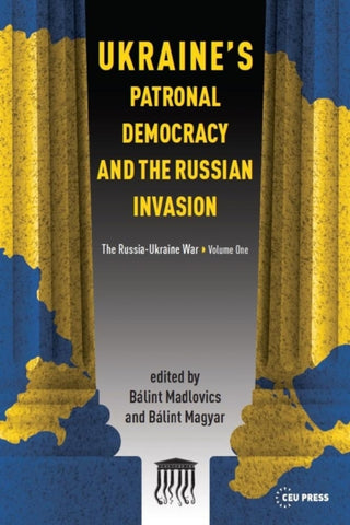Cover image for 9789633866634 - Ukraine's Patronal Democracy and the Russian Invasion