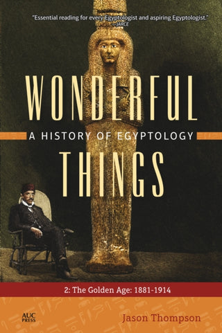 Cover image for 9789774169946 - Wonderful Things: A History of Egyptology, Volume 2