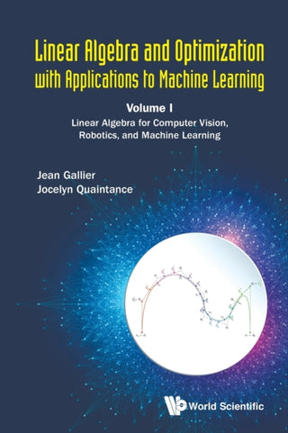 Cover image for 9789811207716 - Linear Algebra and Optimization with Applications to Machine Learning
