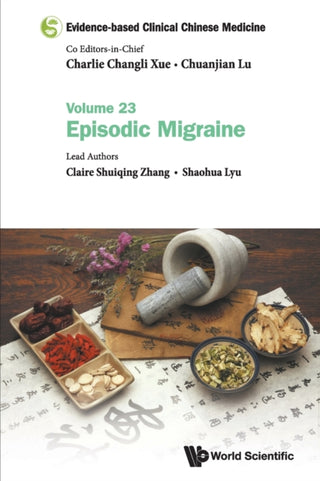 Cover image for 9789811235467 - Evidence-based Clinical Chinese Medicine - Volume 23: Episodic Migraine