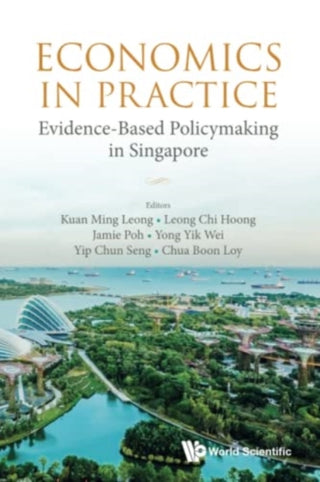 Cover image for 9789811250118 - Economics In Practice: Evidence-based Policymaking In Singapore