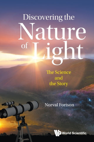 Cover image for 9789811250293 - Discovering The Nature Of Light: The Science And The Story