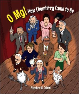 Cover image for 9789811250408 - O Mg! How Chemistry Came To Be