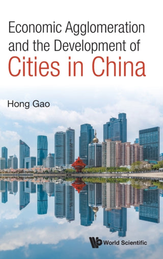Cover image for 9789811251559 - Economic Agglomeration And The Development Of Cities In China