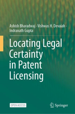 Cover image for 9789811501807 - Locating Legal Certainty in Patent Licensing
