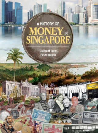 Cover image for 9789811821295 - A History of Money in Singapore