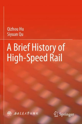 Supplemental image for 9789811936371 - A Brief History of High-Speed Rail