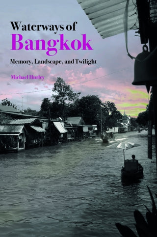 Cover image for 9789813252783 - Waterways of Bangkok