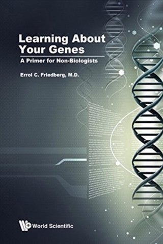 Cover image for 9789813272613 - Learning About Your Genes: A Primer For Non-biologists