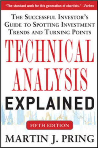 Cover image for 9789814599856 - Technical Analysis Explained, Fifth Edition: The Successful Investor's Guide to Spotting Investment Trends and Turning Points