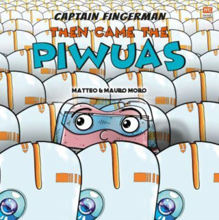 Cover image for 9789815009866 - Captain Fingerman: Then Came the Piwuas
