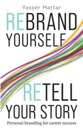 Cover image for 9789815066708 - Rebrand Yourself, Retell Your Story