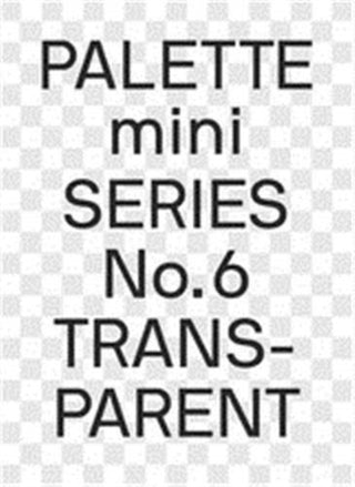 Cover image for 9789887462897 - Palette Mini Series 06: Transparent