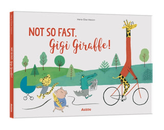 Cover image for 9791039552462 - Not So Fast, Gigi Giraffe