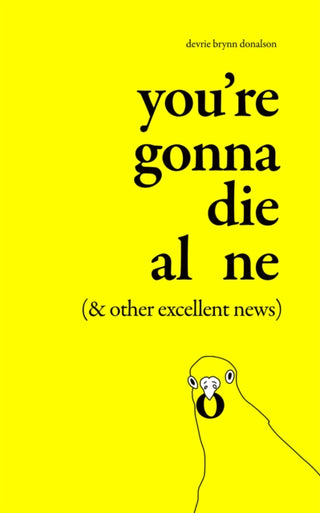Cover image for 9798212882453 - You're Gonna Die Alone (& Other Excellent News)
