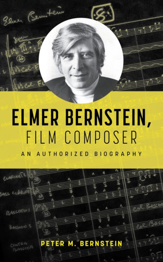 Cover image for 9798216379669 - Elmer Bernstein, Film Composer