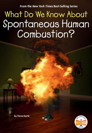 Cover image for 9798217049202 - What Do We Know About Spontaneous Human Combustion?