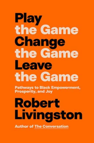 Supplemental image for 9798217085972 - Play the Game. Change the Game. Leave the Game.