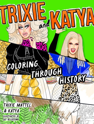 Cover image for 9798217182817 - Trixie and Katya Coloring Through History