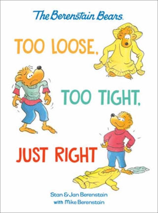Cover image for 9798217227815 - Too Loose, Too Tight, Just Right (Berenstain Bears)