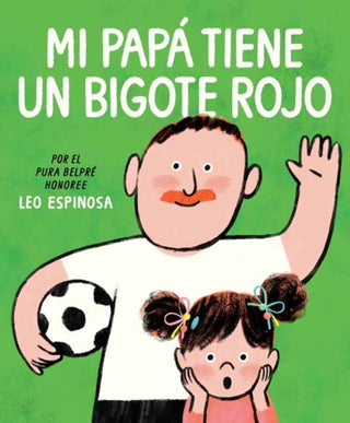 Cover image for 9798217228362 - Mi papá tiene un bigote rojo (My Papa Has a Red Mustache Spanish edition)