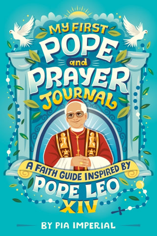 Cover image for 9798217247172 - My First Pope and Prayer Journal: A Faith Guide Inspired by Pope Leo XIV