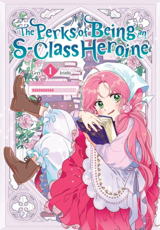 Cover image for 9798400901607 - The Perks of Being an S-Class Heroine, Vol. 1