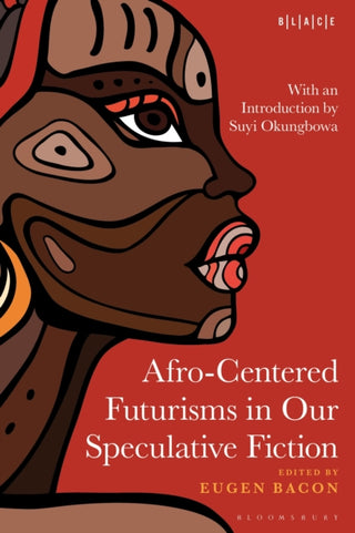 Cover image for 9798765114674 - Afro-Centered Futurisms in Our Speculative Fiction