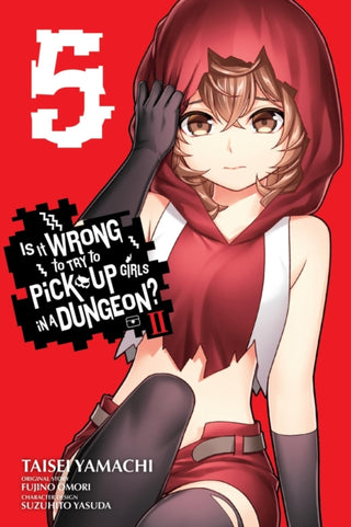 Cover image for 9798855402193 - Is It Wrong to Try to Pick Up Girls in a Dungeon? II, Vol. 5 (manga)