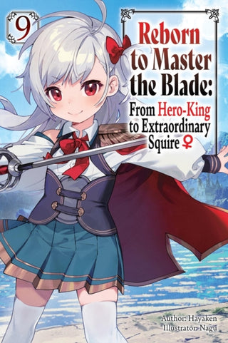 Cover image for 9798855403411 - Reborn to Master the Blade: From Hero-King to Extraordinary Squire, Vol. 9 (light novel)