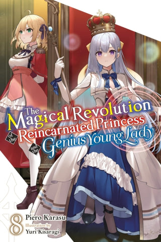 Supplemental image for 9798855407099 - The Magical Revolution of the Reincarnated Princess and the Genius Young Lady, Vol. 8 (novel)