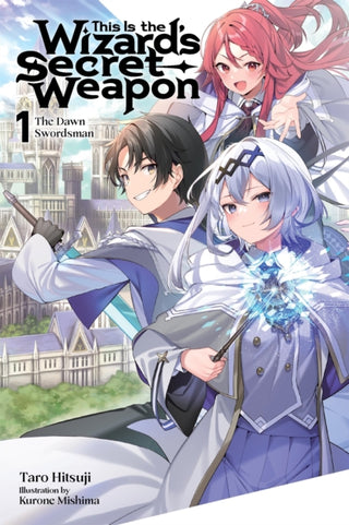 Cover image for 9798855408690 - This Is the Wizard’s Secret Weapon, Vol. 1 (light novel)
