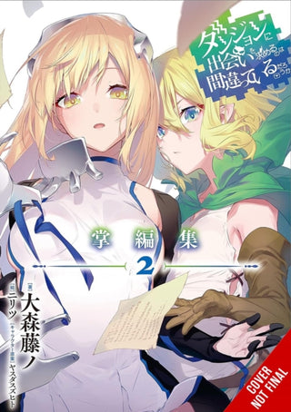 Cover image for 9798855411003 - Is It Wrong to Try to Pick Up Girls in a Dungeon? Minor Myths and Legends, Vol. 2 (light novel)