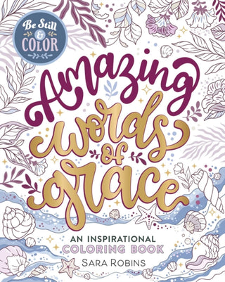 Cover image for 9798881607401 - Be Still & Color Amazing Words of Grace