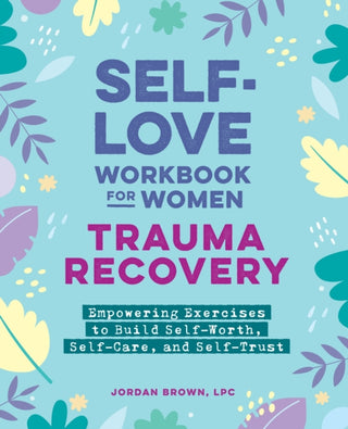 Cover image for 9798886081718 - Self-Love Workbook for Women—Trauma Recovery