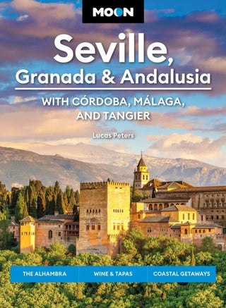 Cover image for 9798886470642 - Moon Seville, Granada & Andalusia: With Cordoba, Malaga & Tangier (First Edition)