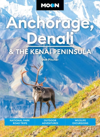 Cover image for 9798886471441 - Moon Anchorage, Denali & the Kenai Peninsula (Fifth Edition)