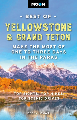 Cover image for 9798886471625 - Moon Best of Yellowstone & Grand Teton (Third Edition)