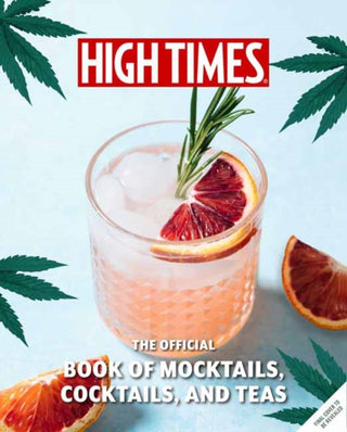Cover image for 9798886633795 - High Times: The Official Book of Cannabis Cocktails, Mocktails, and High Teas