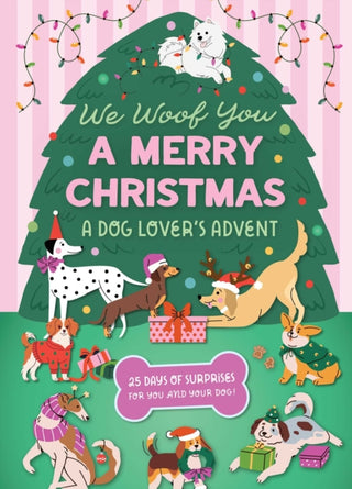 Cover image for 9798886634211 - We Woof You A Merry Christmas: A Dog Lover's Advent Calendar
