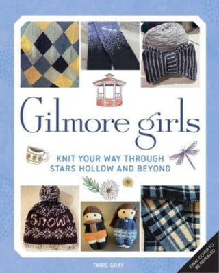 Cover image for 9798886634747 - Gilmore Girls: The Official Knitting Book