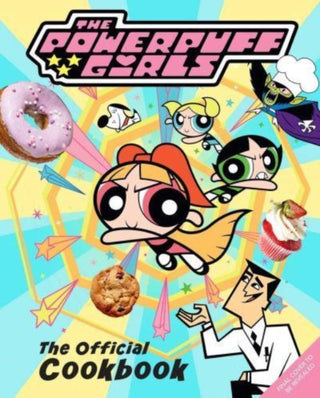 Cover image for 9798886635768 - The Powerpuff Girls: The Official Cookbook